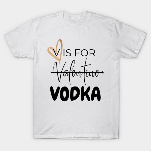 V is for VODKA T-Shirt by Nicki Tee's Shop